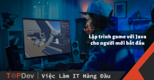 Lập trình game với Java cho người mới bắt đầu