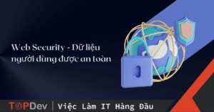 Web Security - Dữ liệu người dùng được an toàn (Phần 1)
