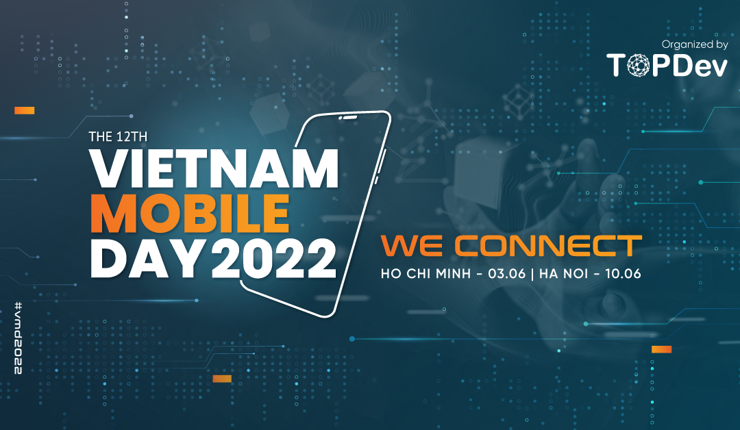 Danh sách các chủ đề tại Vietnam Mobile Day 2018 – 2021